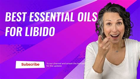 Best Essential Oils For Libido Youtube