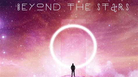 Beyond The Stars Promotion Video Youtube