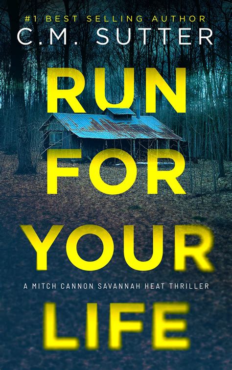 Run For Your Life Mitch Cannon Savannah Heat 1 By Cm Sutter