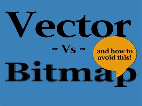 Bitmap And Vector Images Make Sure You Know The Differences