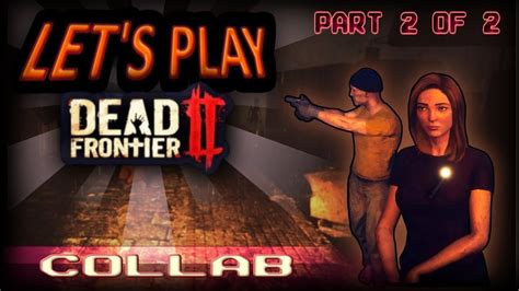 Lets Play Dead Frontier 2 Ft The Affro Show Zombie Survival Steam