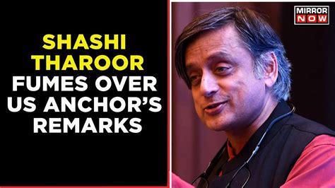 Congress Leader Shashi Tharoor Fumes As US News Anchor Says Britain Civilised India English