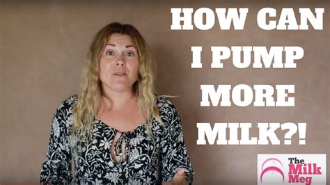 milk meg video pumping how to pump more breastmilk the milk meg