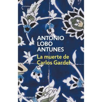 Playlists, youtube, twitter y cine virtual. La Muerte de Carlos Gardel - António Lobo Antunes - Compra ...