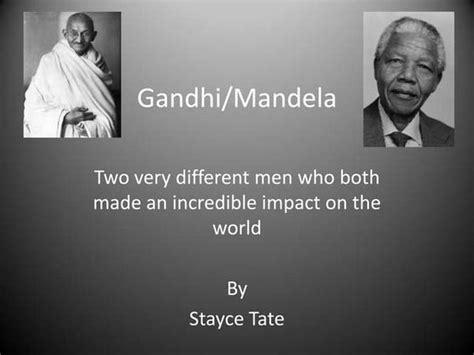 Mahatma Gandhi And Nelson Mandela