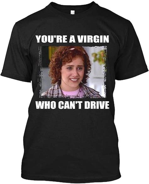 Amazon Com You Re A Virgin Who Can T Drive Funny Gifts Vintage Unisex