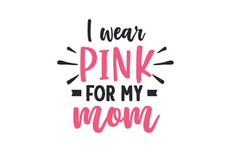 I Wear Pink For My Mom Svg Cut File By Creative Fabrica Crafts Creative Fabrica