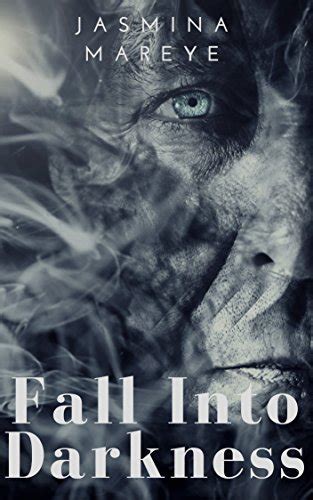 Fall Into Darkness A Supernatural Fantasy Horror Story Of Hell And
