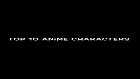 top 10 anime characters youtube