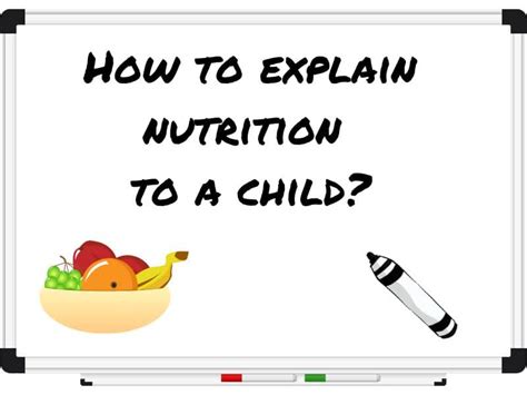 How To Explain Nutrition To A Child