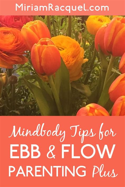 Mindbody Tips For Ebb And Flow Parenting Plus Parenting