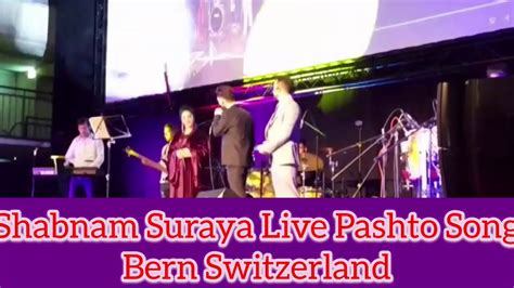 Shabnam Suraya Live Pashto Song In Switzerland 2018 Youtube