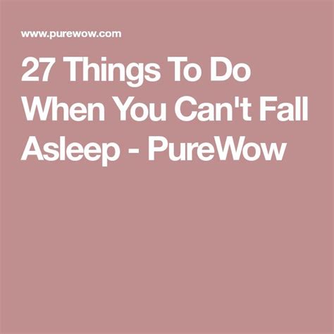 27 Things To Do When You Cant Fall Asleep Purewow When You Cant Sleep How To Fall Asleep