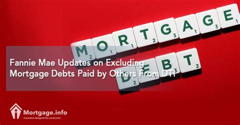 Fannie Mae Updates On Excluding Mortgage Debts Paid By Others From Dti