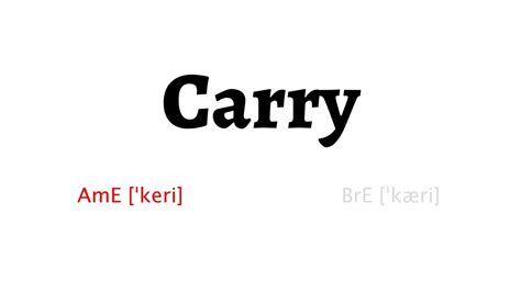 How To Pronounce Carry In American English And British English Youtube
