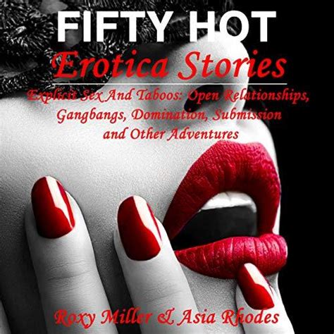 Fifty Hot Erotica Stories Explicit Sex And Taboos Open Relationships Gangbangs Domination