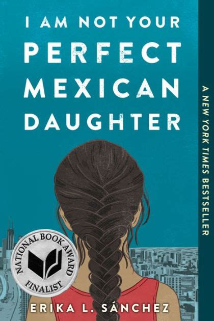 I Am Not Your Perfect Mexican Daughter By Erika L Sánchez Paperback Barnes And Noble®