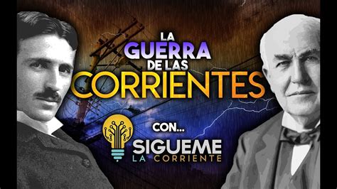 La Guerra De Las Corrientes Tesla Vs Edison Descubre El Impacto De