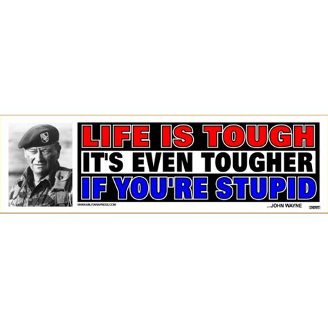 Buy Bumper Sticker Life Is Tough Its Even Tougher If Youre Stupid