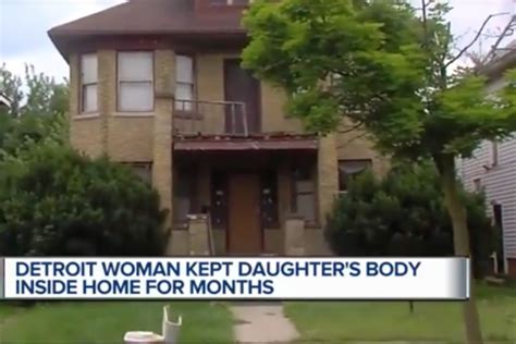 Detroit Mother Lives With Adult Daughters Corpse For Six Months I
