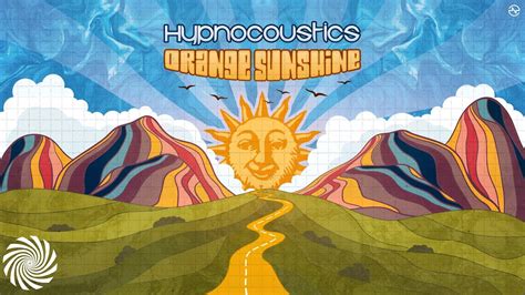 Hypnocoustics Orange Sunshine Youtube