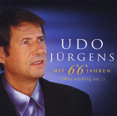 Amazon Mit 66 Jahren Was Wichtig Ist Jurgens Udo イージーリスニング ミュージック