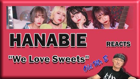 Hanabie We Love Sweets First Time Reaction Youtube
