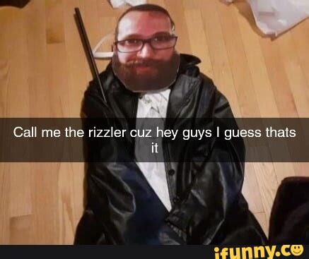 Call Me The Rizzler Cuz Hey Guys I Guess Thats It Ifunny Brazil