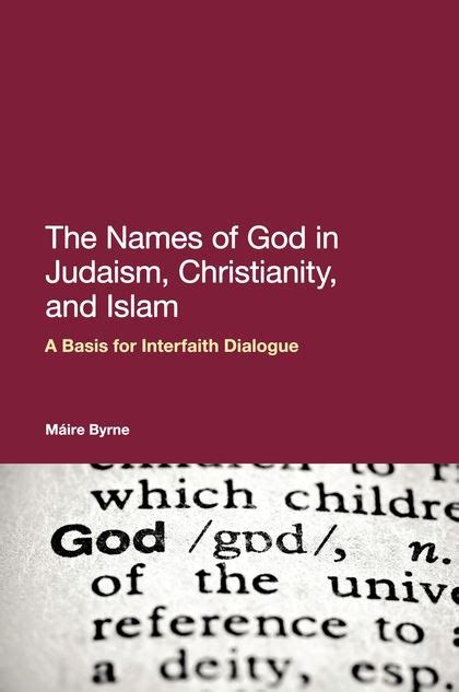 The Names Of God In Judaism Christianity And Islam A Basis For