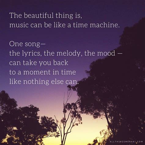 00:15:06 even if you had invented a time machine. Music and Memories | Memories quotes, Music, Memories