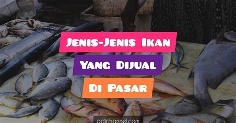 Jenis Ikan Di Pasar Seluruh Malaysia