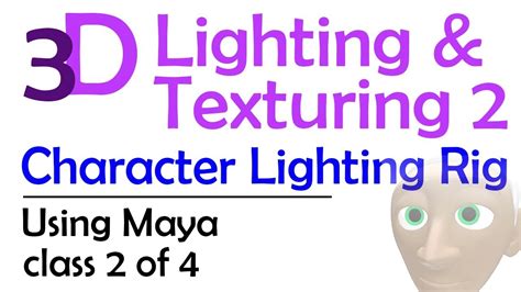 3d Maya Lighting And Texturing 2 Character Light Rig Youtube