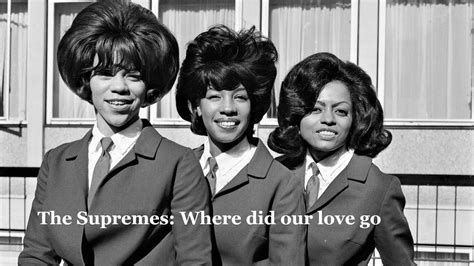 The Supremes Where Did Our Love Go From Hitsville Youtube