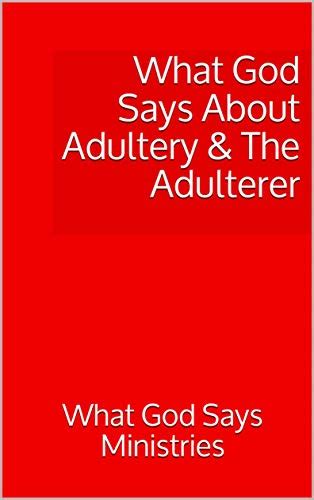What God Says About Adultery And The Adulterer English Edition Ebook