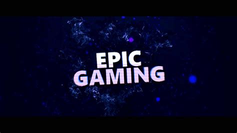 Epic Gaming New Intro Youtube