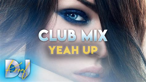 Dj KeŞaf Yeah Up Club Remix 🔥 Electro Dance Music Party Mix 2022 Youtube