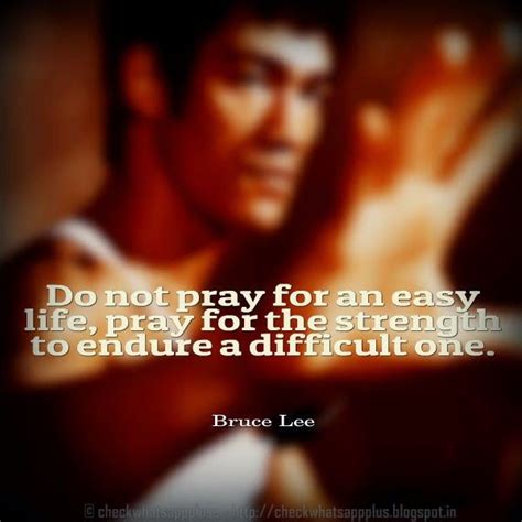 Do Not Pray For An Easy Life Pray For The Strength To
