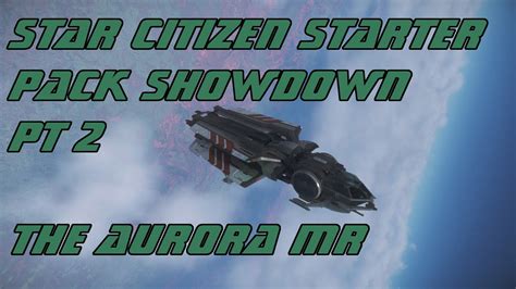 Star Citizen Aurora Mr Starter Pack What Is It Capable Of In The