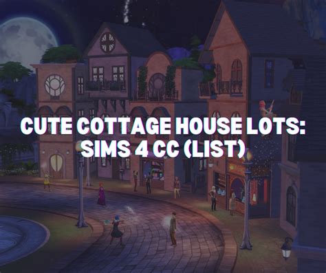 Cute Cottage House Lots Sims 4 Cc List
