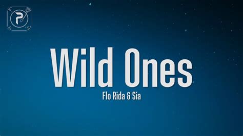 Flo Rida Wild Ones Lyrics Ft Sia Youtube
