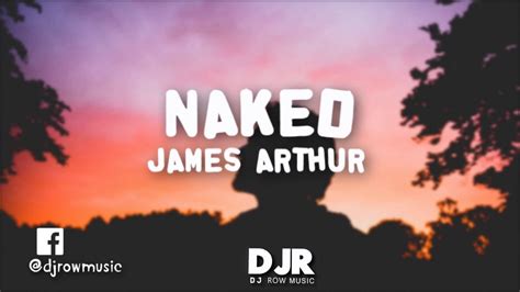James Arthur Naked Lyric Lyrics Video YouTube