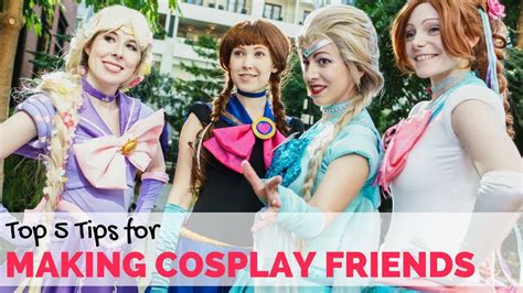 Top 5 Tips For Making Cosplay Friends Youtube