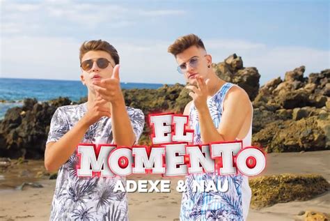 El Momento De Adexe Y Nau Una Canción Para Disfrutar Del Verano