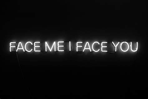 Wallpaper Id 241934 Face Me I Face You White Neon Sign