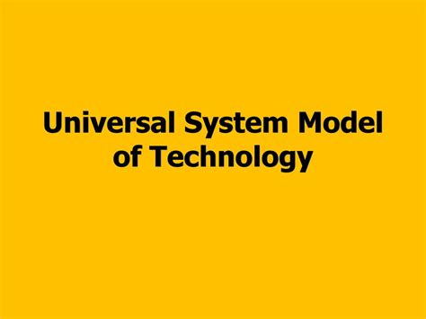 Universal System Model Of Technology Ppt Download