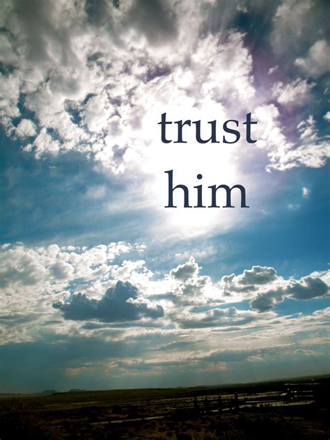Trust Him In Tough Times Photo By Jillian Theibert Faith In God