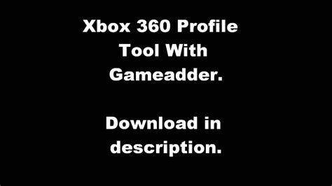 Xbox 360 Profile Tool With Gameadder Download In Description Youtube