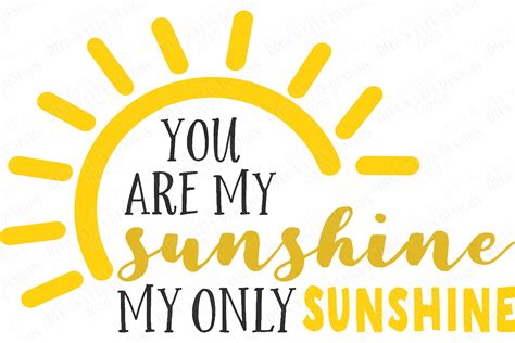 You Are My Sunshine My Only Sunshine Svg Dxf Eps Cut File 573272