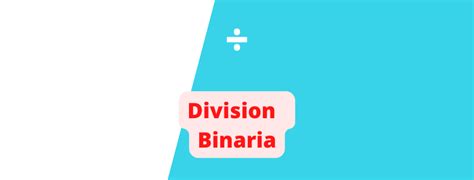 Qu Es La Divisi N Binaria Con Ejemplos