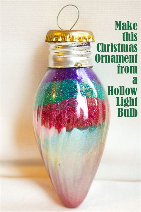 How To Light Bulb Christmas Ornament Crafting A Green World
